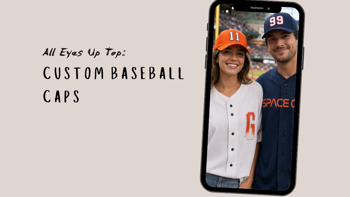 All Eyes Up Top: Custom Baseball Caps That Stand Out