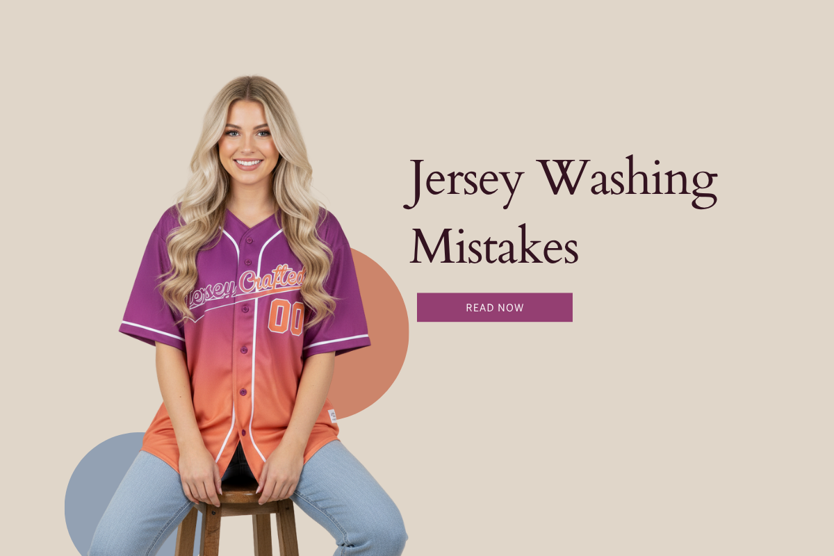 Custom Baseball Jersey Washing Mistakes That Fade Prints—Avoid These