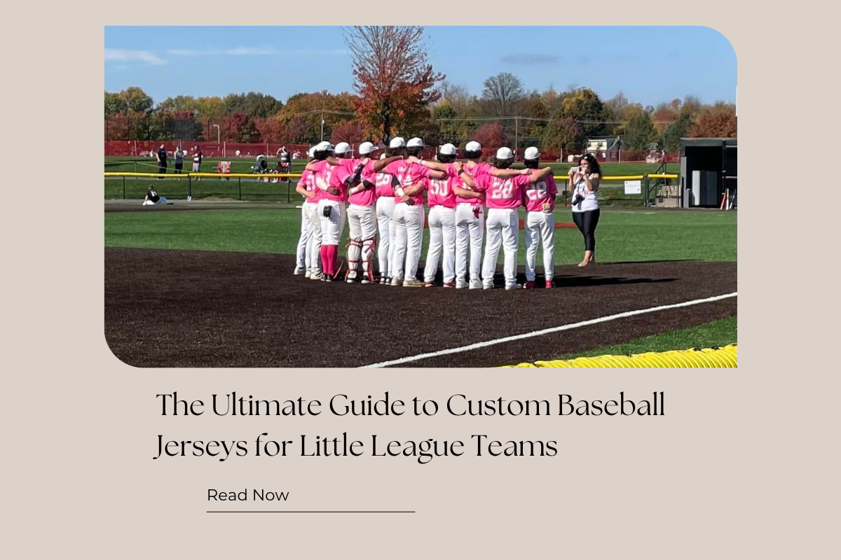The Ultimate Guide to Custom Baseball Jerseys for Little League Teams