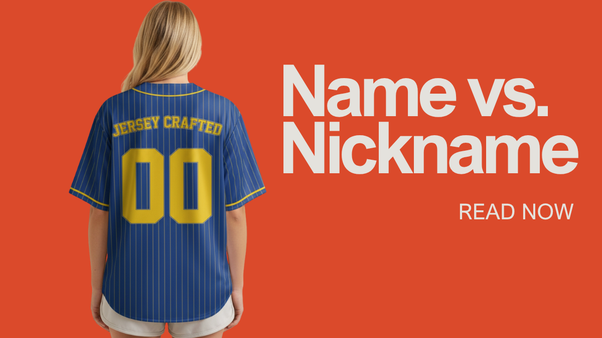 Name vs. Nickname: What Belongs on Your Custom Baseball Jersey Back?