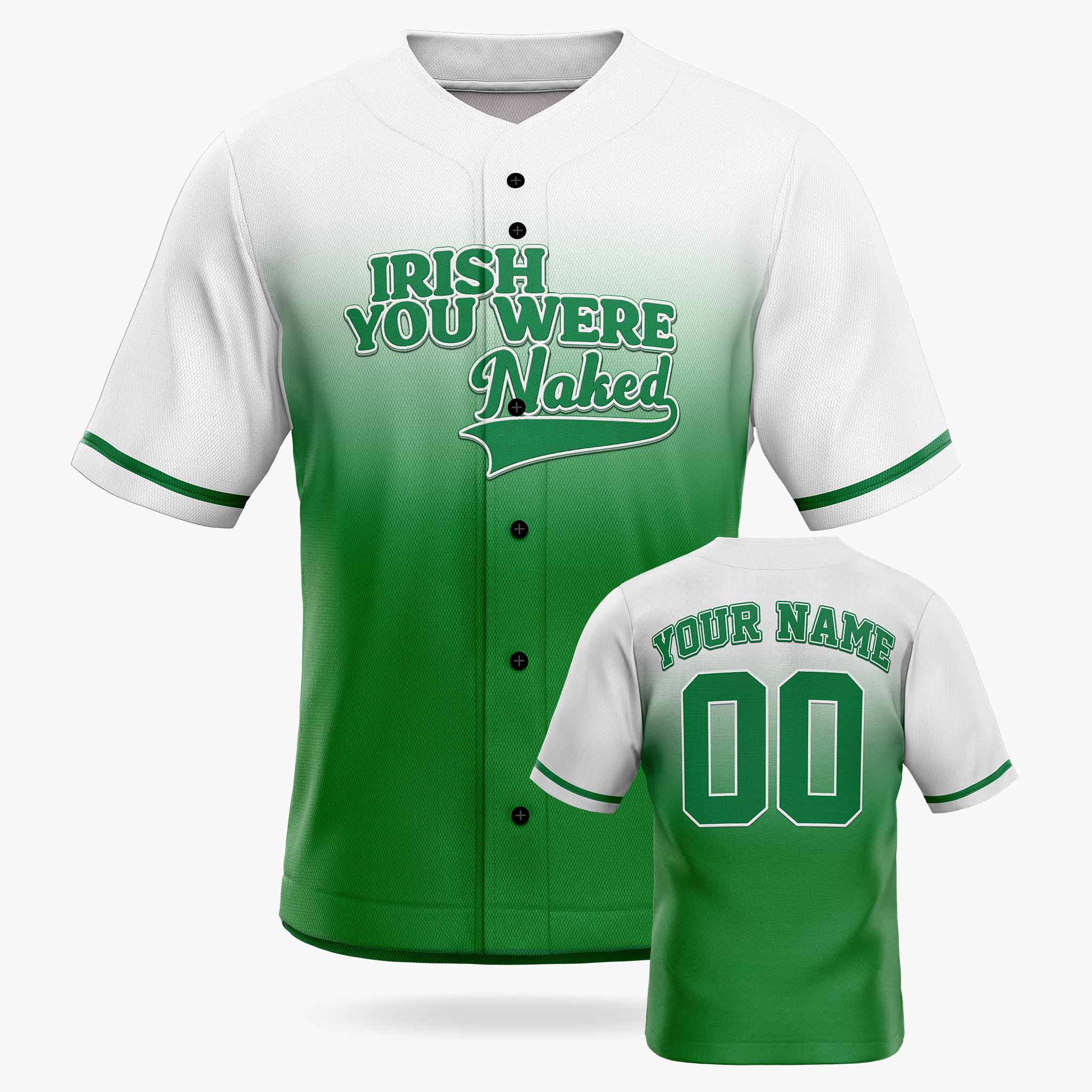 Custom St. Patrick's Day Baseball Jersey Irish You Were Naked - Design Your Own