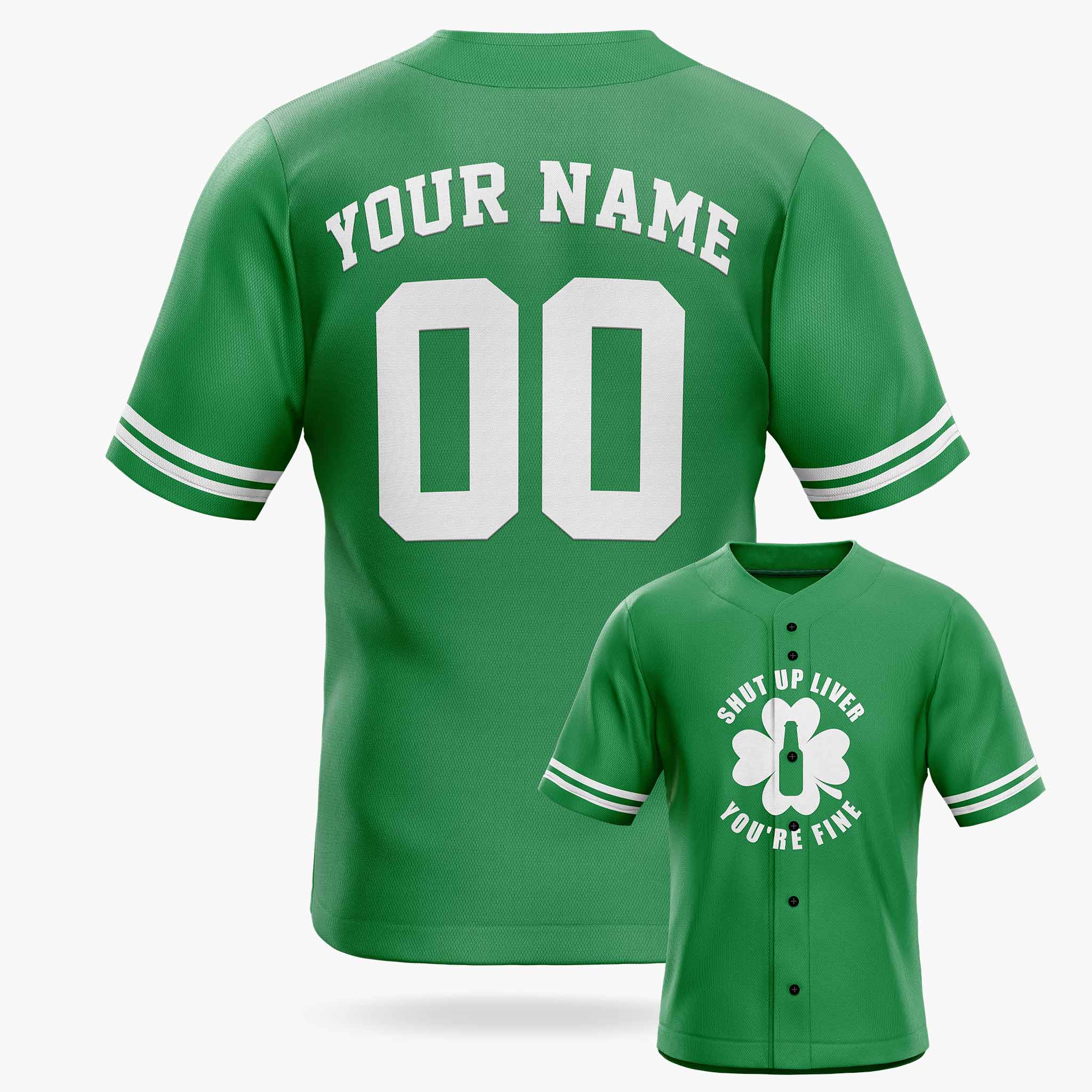 Custom St. Patrick's Day Baseball Jersey Shut Up Liver - Design Your Own